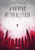 A val&oacute;s&aacute;g helyre&aacute;ll&iacute;t&aacute;sa - Veres Attila