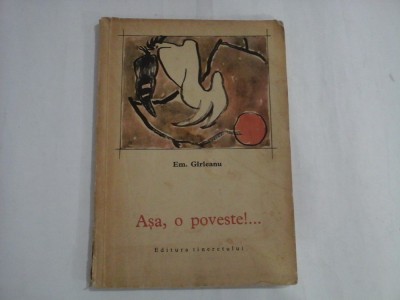 ASA, O POVESTE!... - Em. GIRLEANU foto