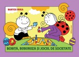 Bobita, Buburuza si jocul de societate - Bartos Erika