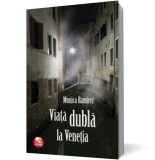 Viață dublă la Veneția - Monica Ramirez - Editura Tritonic