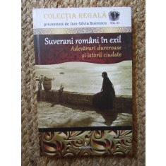 Suverani rom&acirc;ni &icirc;n exil - Adevăruri dureroase și istorii ciudate