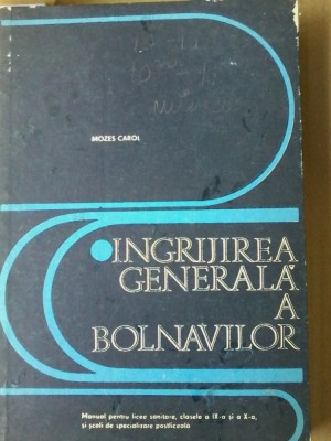 Carol Mozes - Ingrijirea generala a bolnavilor (manual pt licee sanitare) foto