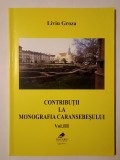 Liviu Groza - Contribuții la monografia Caransebeșului (vol. III) (2014)