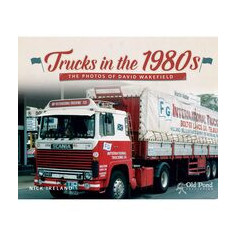 Trucks in the 1980s: The Photos of David Wakefield