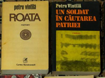 Petru Vintila - Roata - Un soldat in cautarea patriei foto