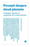 Povești despre două planete. Schimbări climatice și inegalitate &icirc;ntr-o lume divizată - Paperback brosat - John Freeman - Black Button Books