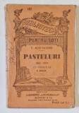 PASTELURI de VASILE ALECSANDRI , 1962- 1874 , cu prefata de I. BIANU ., EDITIE INTERBELICA