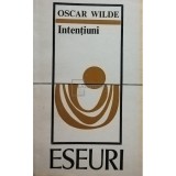 Oscar Wilde - Intentiuni (Editia: 1972)