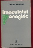 Tudor George, "Imaculatul Panegiric" - Editura Cartea Romanasca, 1977