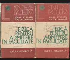 FIZICĂ PENTRU ADMITERE &Icirc;N FACULTATE - VOL. I + VOL. II - SINTEZE LYCEUM