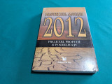 MISTERUL ANULUI 2012 * PREZICERI, PROFEȚII ȘI POSIBILITĂȚI / 2008 *