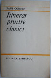 Itinerar printre clasici &ndash; Paul Cornea (cu sublinieri)