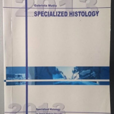 Specialized Histology - Gabriela Mutiu