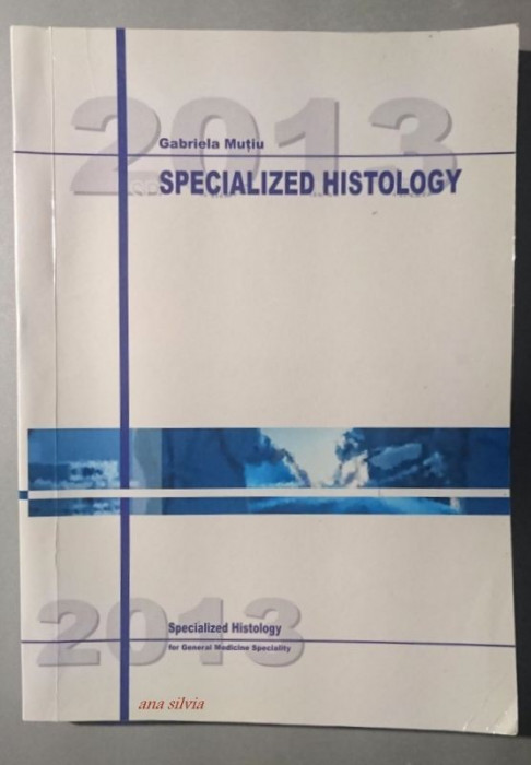 Specialized Histology - Gabriela Mutiu