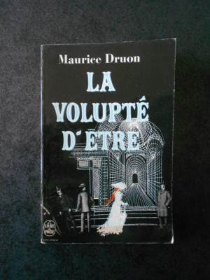 MAURICE DRUON - LA VOLUPTE D`ETRE (Le livre de poche) foto