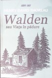 Walden sau Viata in Padure, Henry David Thoreau, Editura Art, Cartonata, Romana, 2021, Carti Cult