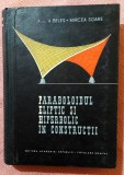 Paraboloidul eliptic si hiperbolic in constructii. Editura Academiei, 1964 - Aurel A. Beles, Mircea Soare
