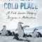 The Last Cold Place: A Field Season Studying Penguins in Antarctica