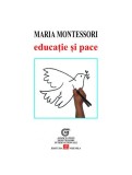 Educa&Aring;&pound;ie &Egrave;i pace - Paperback brosat - Maria Montessori - Vremea