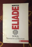 Mircea Eliade - Yoga. Nemurire si libertate 1993, Humanitas