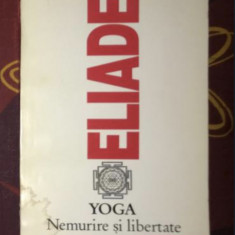 Mircea Eliade - Yoga. Nemurire si libertate 1993