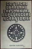COSTACHE OLAREANU: FALS MANUAL DE PETRECERE A CALATORIEI 1982/DEDICATIE-AUTOGRAF