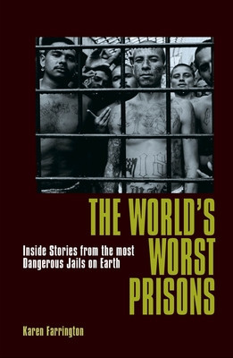 The World&amp;#039;s Worst Prisons: Inside Stories from the Most Dangerous Jails on Earth foto