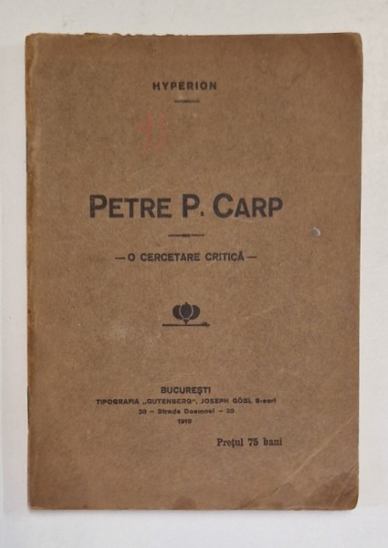PETRE P. CARP - O CERCETARE CRITICA de HYPERION , EDITIA I , 1915