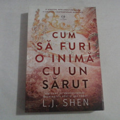 CUM SA FURI O INIMA CU UN SARUT (roman) - L. J. SHEN