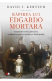 Rapirea lui Edgardo Mortara - David I Kertzer - Editura Litera, David I. Kertzer
