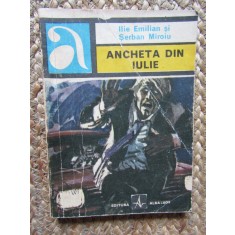 Ancheta Din Iulie - Ilie Emilian, Serban Miroiu