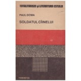 Paul Goma - Soldatul cainelui - 129953