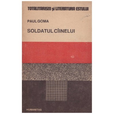 Paul Goma - Soldatul cainelui - 129953 foto