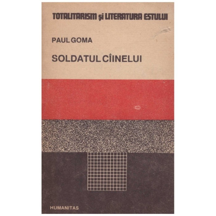 Paul Goma - Soldatul cainelui - 129953