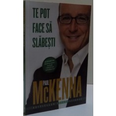 TE POT FACE SA SLABESTI de PAUL McKENNA , 2015 , LIPSA CD