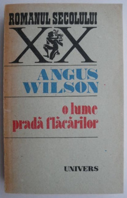 O lume prada flacarilor &amp;ndash; Angus Wilson foto