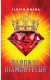 Baronul diamantelor - Florin Ghena