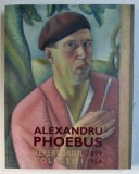 ALEXANDRU PHOEBUS - REPETORIUL COLECTIEI 1899 - 1954 , coordonator proiect OCTAVIAN BOICESCU , 2019