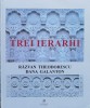 Trei Ierarhi - Razvan Theodorescu, Dana Galanton - Cartea Romaneasca, Crestinism, Religioase, 2019, Romana
