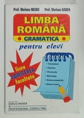 LIMBA ROMANA , GRAMATICA , PENTRU ELEVI , LICEU SI ADMITEREA IN FACULTATE de MARIANA NEGRU si MARIANA BADEA , 2003
