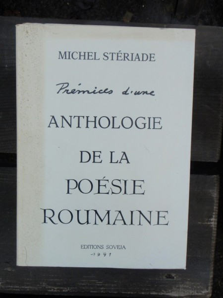 PREMICES D&#039;UNE ANTHOLOGIE DE LA POESIE ROUMAINE - MICHEL STERIADE