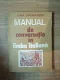 MANUAL DE CONVERSATIE IN LIMBA ITALIANA de DOINA CONDREA DERER , Bucuresti 1982