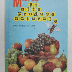 MIEREA SI ALTE PRODUSE NATURALE de D . C . JARVIS , 1989