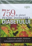 759 De Sfaturi Pentru Invingerea Diabetului - Jeff Bredenberg, Marianne Mcginnis, Marie Suszynsk,557565, READER&#039;s DIGEST