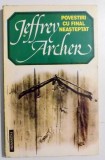 POVESTIRI CU FINAL NEASTEPTAT de JEFFREY ARCHER , 1994, Humanitas