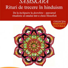 SAṂSKĀRA. Rituri de trecere în hinduism - Hilda-Hedvig VARGA