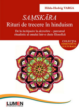 SAṂSKĀRA. Rituri de trecere &amp;icirc;n hinduism - Hilda-Hedvig VARGA foto