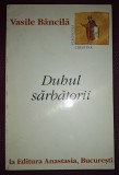 VASILE BĂNCILĂ - DUHUL SĂRBĂTORII