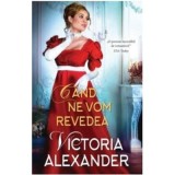 Cand ne vom revedea - Victoria Alexander