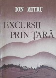 Excursii prin Tara - Ion Mitru, 1989, Editura Sport-Turism, Geografie, Carte in Romana, Ghid Turistic